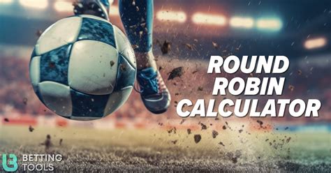 round robin calculator bet - round robin calculator parlay